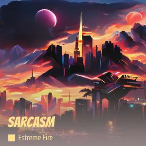 Sarcasm (Remastered 2024) [Explicit]