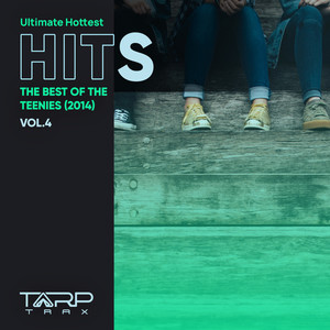 Ultimate Hottest Hits 2014, Vol. 4 (The Best of the Teenies)