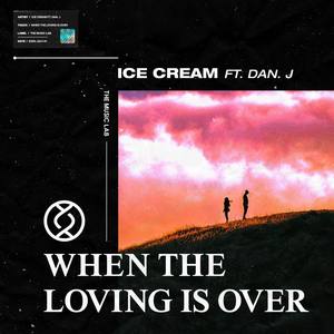 When the Loving Is Over (feat. Dan. J)