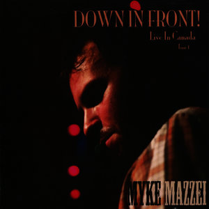 DOWN IN FRONT!: Live In Canada (Tour 1)