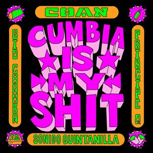 Cumbia Is My **** (feat. Principe Q & Gio Chamba) (EDM Version)