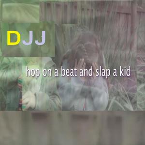 Hop on a beat and slap a kid. (Explicit)