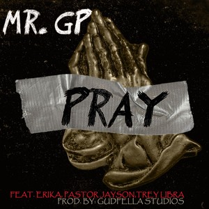 Pray(feat. Trey Libra, Erika Peeples & Pastor Jayson Sloan)
