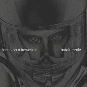 JESUS ON A KAWASAKI (NUTEK Remix)