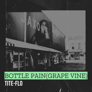 Bottle Pain (Grape Vine) (Explicit)