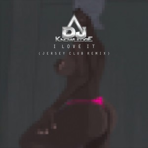 I Love It (Jersey Club Remix|Explicit)