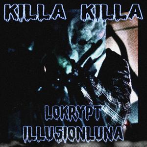 KILLA KILLA (feat. LOKRYPT) (Explicit)