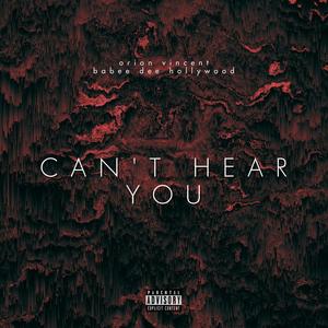 Can't Hear You (Explicit)