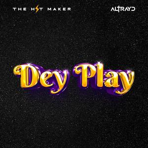 Dey Play (feat. Altrayd) (Explicit)