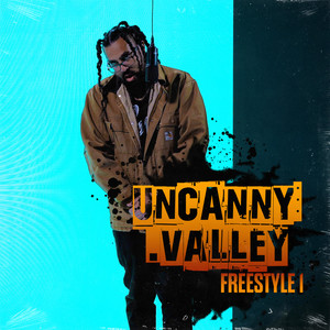 Uncanny Valley - Freestyle 1 (Clean Version)