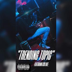 Trending topic (feat. 828 dee) [Explicit]