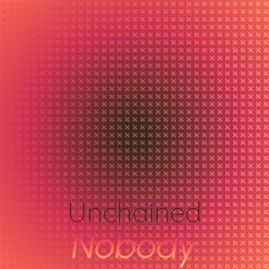 Unchained Nobody