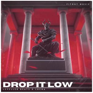 Drop It Low (Explicit)