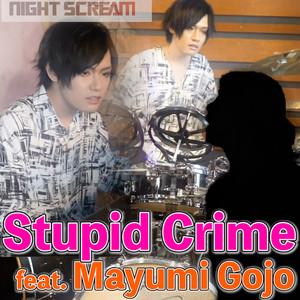 Stupid Crime (feat. Mayumi Gojo)