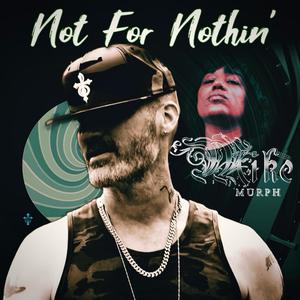 Not For Nothin'
