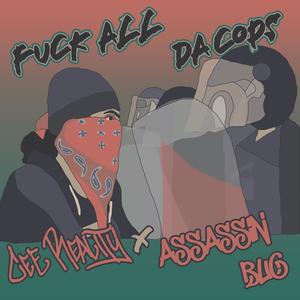 **** All Da Cops (Assassin Bug Remix|Explicit)