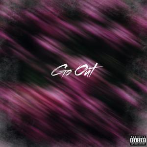 Go Out (Explicit)