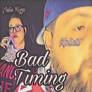 Bad Timing(feat. Julie Riggs) (Explicit)