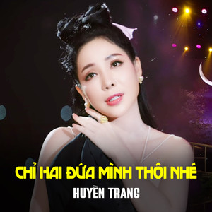 Chỉ Hai Đứa Mình Thôi Nhé