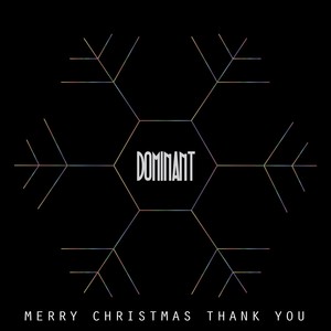 DOMINANT the 1st 'Merry christmas, Thank you'