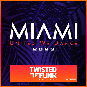 Miami 2023 - United We Dance (Explicit)