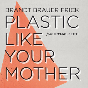 Plastic Like Your Mother