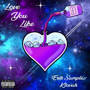 Love you Like (feat. Klovah) (Explicit)