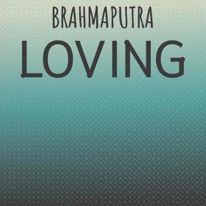 Brahmaputra Loving