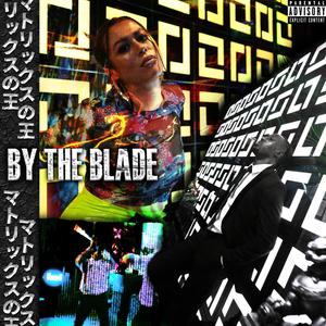 By The Blade (Explicit)