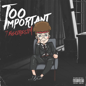 Too Important (Explicit)