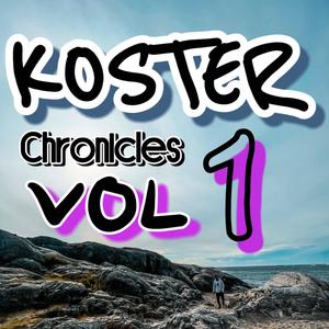 Koster Chronicles, Vol. 1 (Explicit)