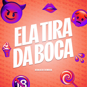 ELA TIRA DA BOCA (Explicit)