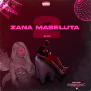 Zana Maseluta (feat. Ysl Eric) [Explicit]