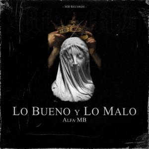 Lo Bueno y Lo Malo (Explicit)