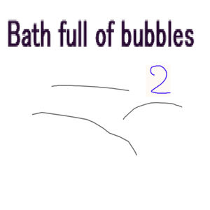 Bath full of bubbles 2