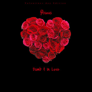 Young Dumb & In Love (Valentines Day Edition) [Explicit]