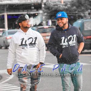Dale Paca (feat. El Chef) (Explicit)