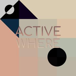 Active Where