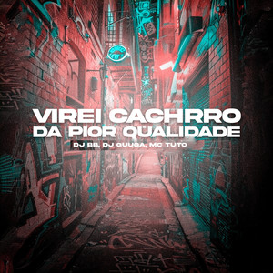 VIREI CACHORRO DA PIOR QUALIDADE (Explicit)