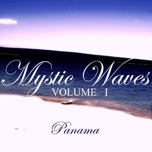 Mystic Waves - Panama, Vol. 1 (A Taste of Chillout, Lounge and Ambient)