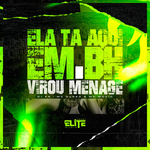 Ela Ta Aqui em Bh X Virou Menage (Explicit)