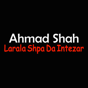 Larala Shpa Da Intezar