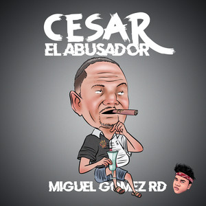 Cesar el Abusador