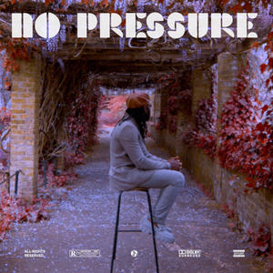 NO PRESSURE