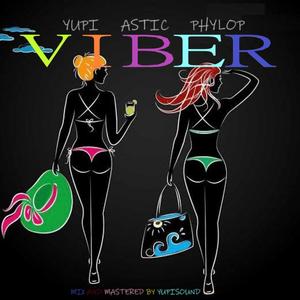 Viber (feat. Astic & Phylop)