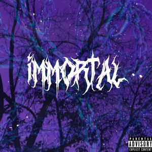 IMMORTAL (Explicit)