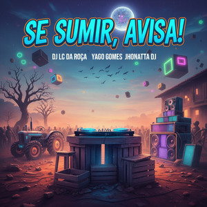 Se Sumir, Avisa! (Explicit)