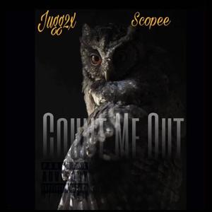 Count Me Out(feat. Scopee) (Explicit)