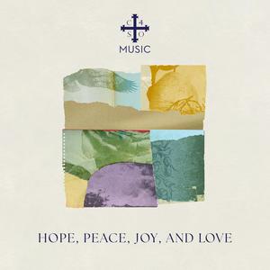 Hope, Peace, Joy, and Love (feat. Micah Dalton, Ben & Noelle Kilgore & Greg LaFollette)
