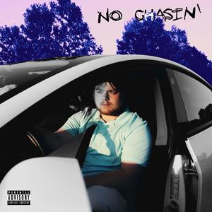 NO CHASIN' (Explicit)